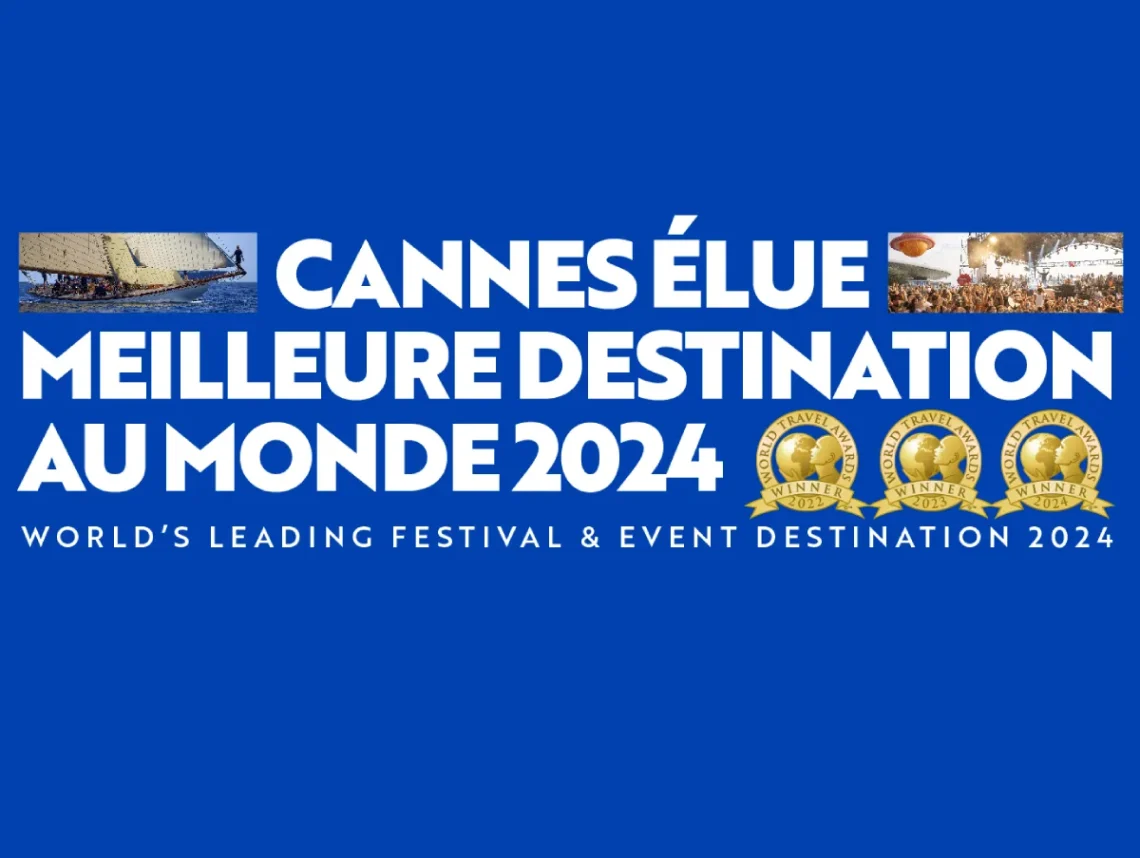 Triplé historique : Cannes est élue Meilleure Destination au Monde 2024 pour les Festivals et Evénements