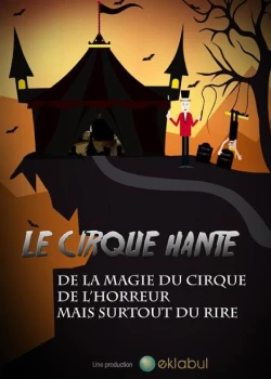 Vendredi 31 octobre 2025 : Le cirque hanté
