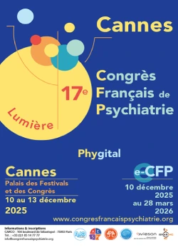 Du 10 au 13 décembre 2025 : 17e Congrès français de psychiatrie