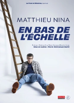 Vendredi 13 février 2026 : Matthieu Nina dans "En bas de l'échelle"