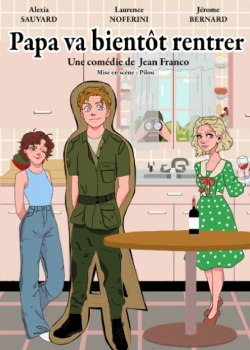 Du 9 au 11 Janvier 2026 : Théâtre : « Papa va bientôt rentrer »
