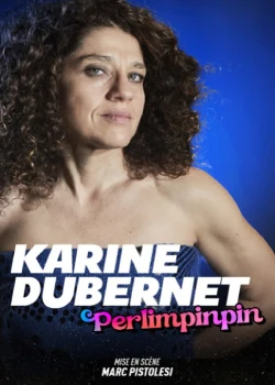 Vendredi 6 mars 2026 : Karine Dubernet - "Perlimpinpin"
