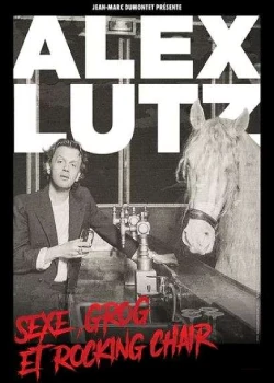 Vendredi 18 septembre 2026 : Alex Lutz "Sexe, grog et rocking chair"