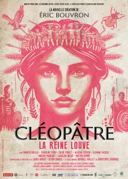 Samedi 6 mars 2027 : Cléopâtre, La reine louve