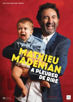 Vendredi 26 mars 2027 : Mathieu Madenian - "A pleurer de rire"