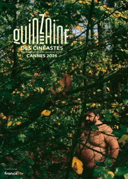 Du 13 au 23 mai 2026 : 58e Quinzaine des Cinéastes