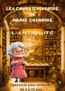 Samedi 28 novembre 2026 : Les cours d'histoire de Mamie Grimoire "L'antiquité"