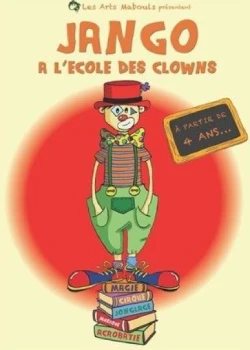 Les 11 et 12 juillet 2026 : Jango à l'école des clowns