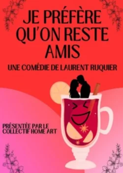 Les 19 et 20 juin 2026 : Je préfère qu'on reste amis