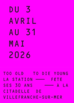 Du 3 avril au 31 mai 2026 : Exposition La Station "Too old to die Young"