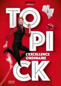 Jeudi 15 octobre 2026 : Topick dans L'excellence ordinaire