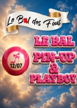 Dimanche 12 juillet 2026 : Le Bal Pin-Up & Playboy