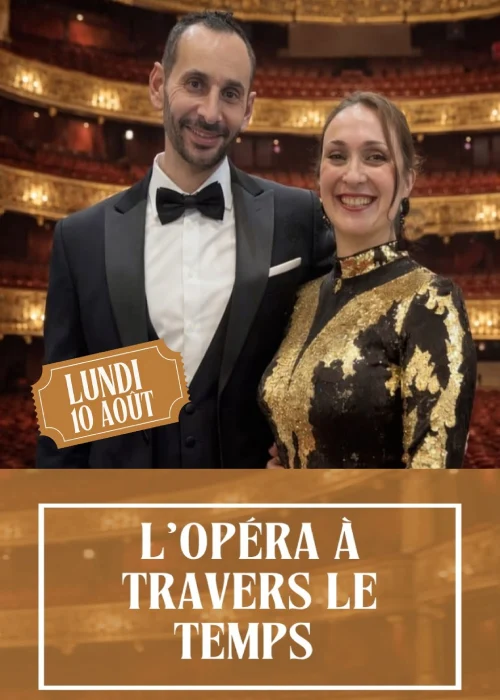 Lundi 10 août 2026 : L'opéra à travers le temps