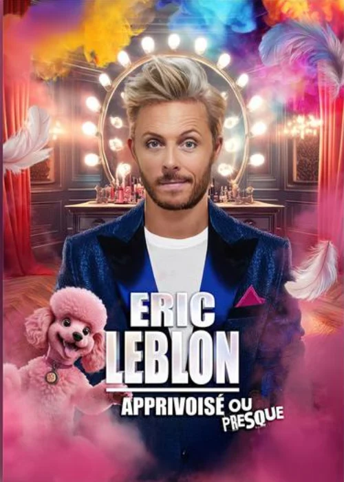 Vendredi 29 janvier 2027 : Eric Leblon "Apprivoisé ou presque"