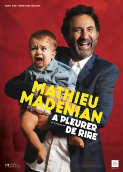 Dimanche 1 novembre 2026 : Mathieu Madenian - A pleurer de rire !