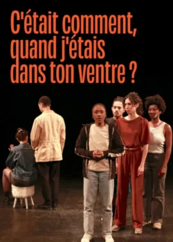 Samedi 7 novembre 2026 : C’était comment, quand j’étais dans ton ventre ?