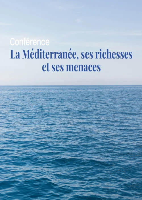 jeudi 24 septembre 2026 : Conférence "La Méditerranée, ses richesses et ses menaces"
