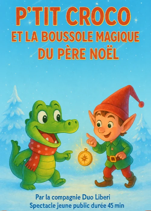 Mercredi 9 décembre 2026 : P'tit croco et la boussole magique du Père Noël
