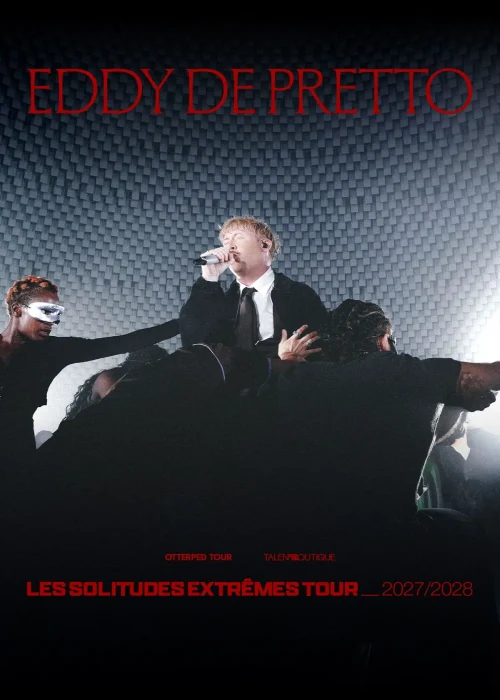Jeudi 18 novembre 2027 : Eddy de Pretto – Les solitudes extrêmes Tour