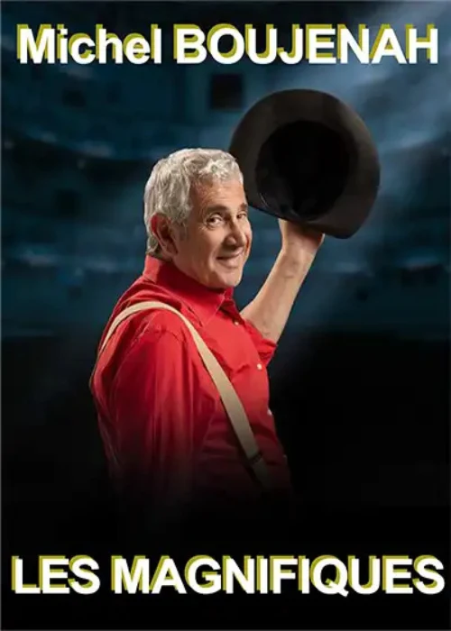 Mardi 11 mai 2027 : Michel Boujenah – Les Magnifiques